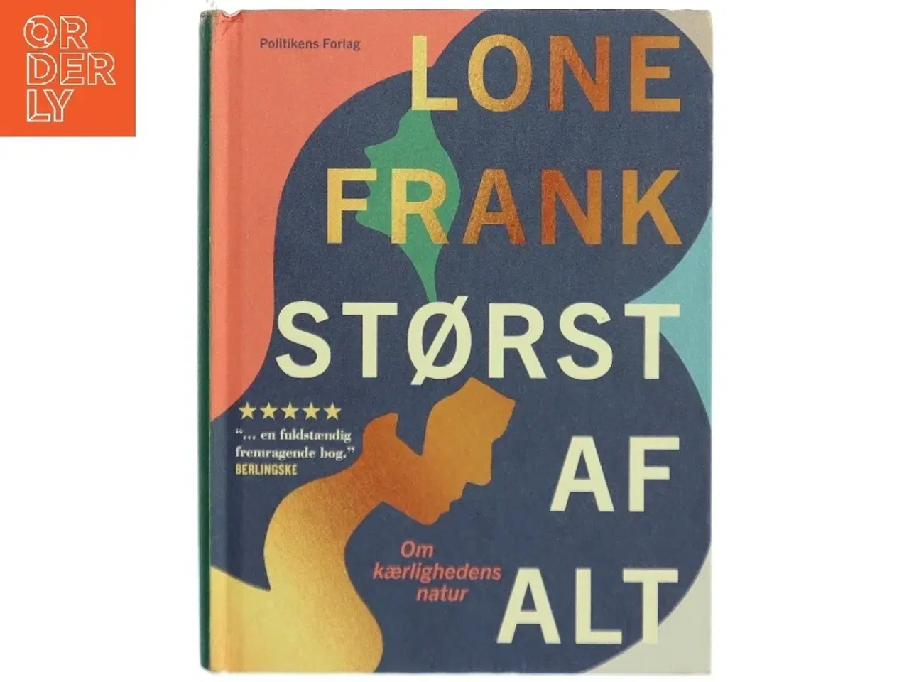 Billede 1 - Størst af alt : om kærlighedens natur af Lone Frank (Bog)