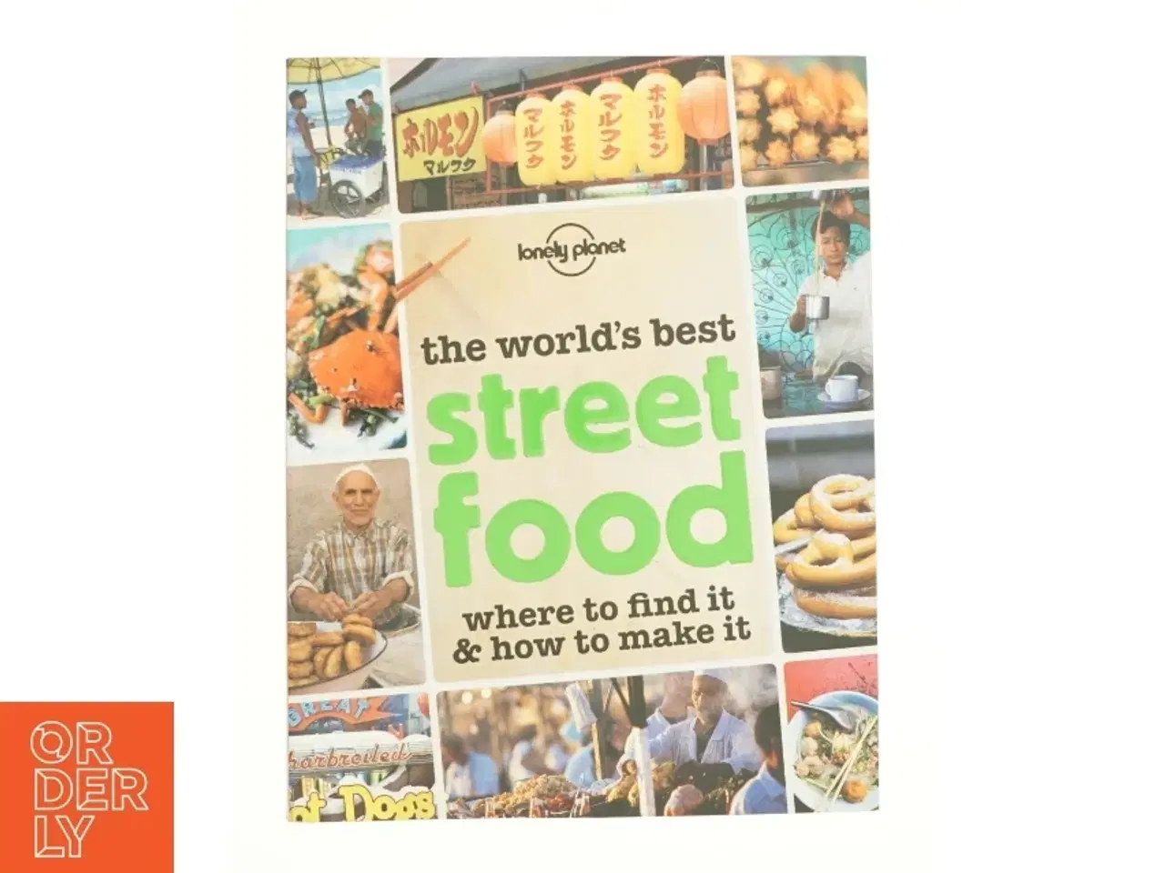 Billede 1 - The World's Best Street Food : Where to Find It and How to Make It af Austin Bush (Bog)