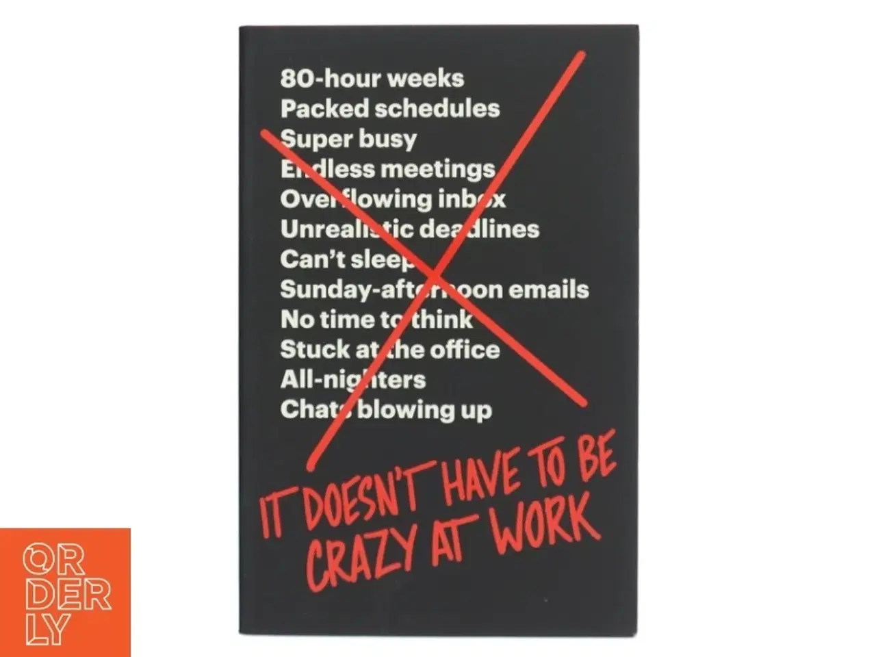 Billede 1 - It Doesn&#39;t Have to Be Crazy at Work (Bog)