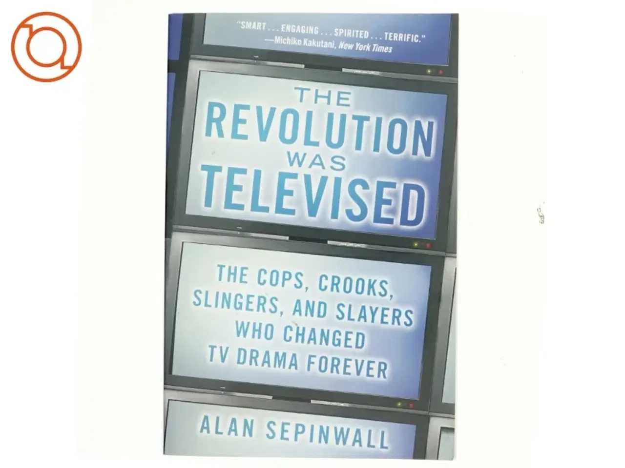 Billede 1 - The revolution was televised : how The Sopranos, Mad Men, Breaking Bad, Lost, and other groundbreaking dramas changed tv forever af Alan Sepinwall (Bo