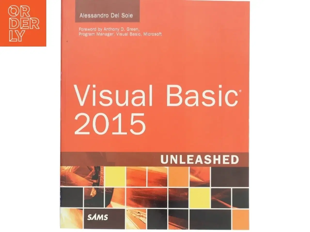 Billede 1 - Visual Basic 2015 unleashed af Alessandro Del Sole (Bog)