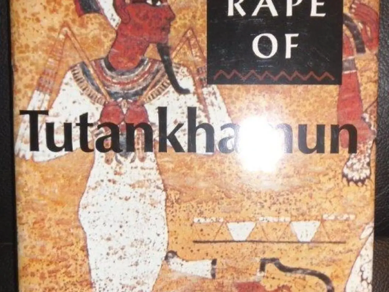 Billede 1 - The Rape of Tutankhamun by John & Elizabeth Romer