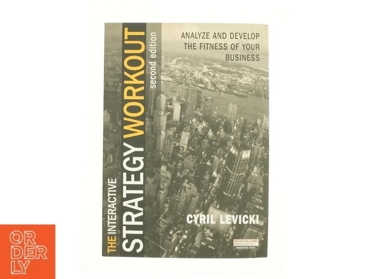 Billede 1 - The Strategy Workout: a Journey to the Heart of Your Business af Levicki, Cyril / Levicki (Bog)