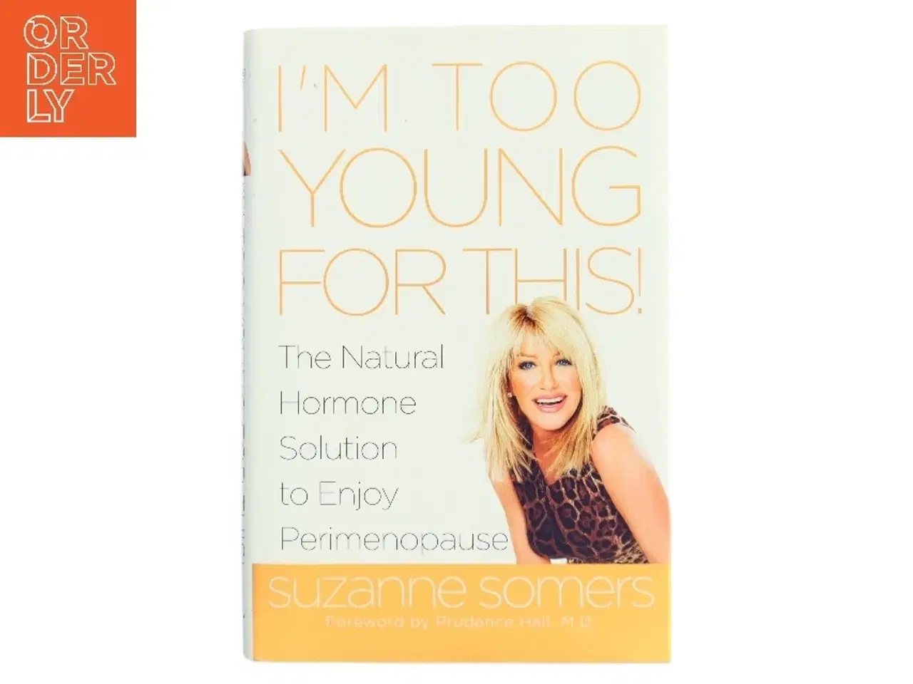 Billede 1 - I'm too young for this! : the natural hormone solution to enjoy perimenopause (Bog)