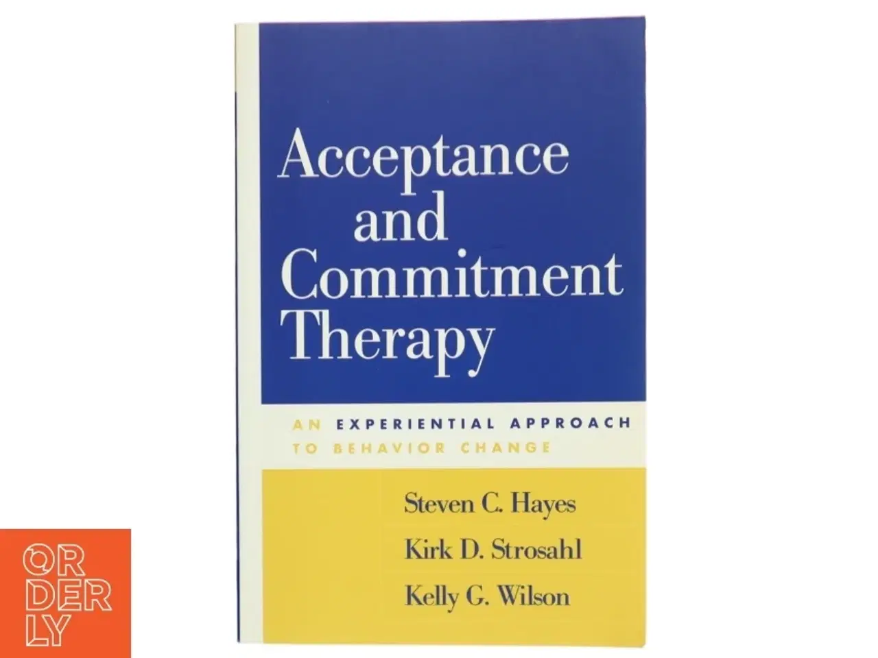 Billede 1 - Acceptance and commitment therapy : an experiential approach to behavior change af Steven C. Hayes (Bog)