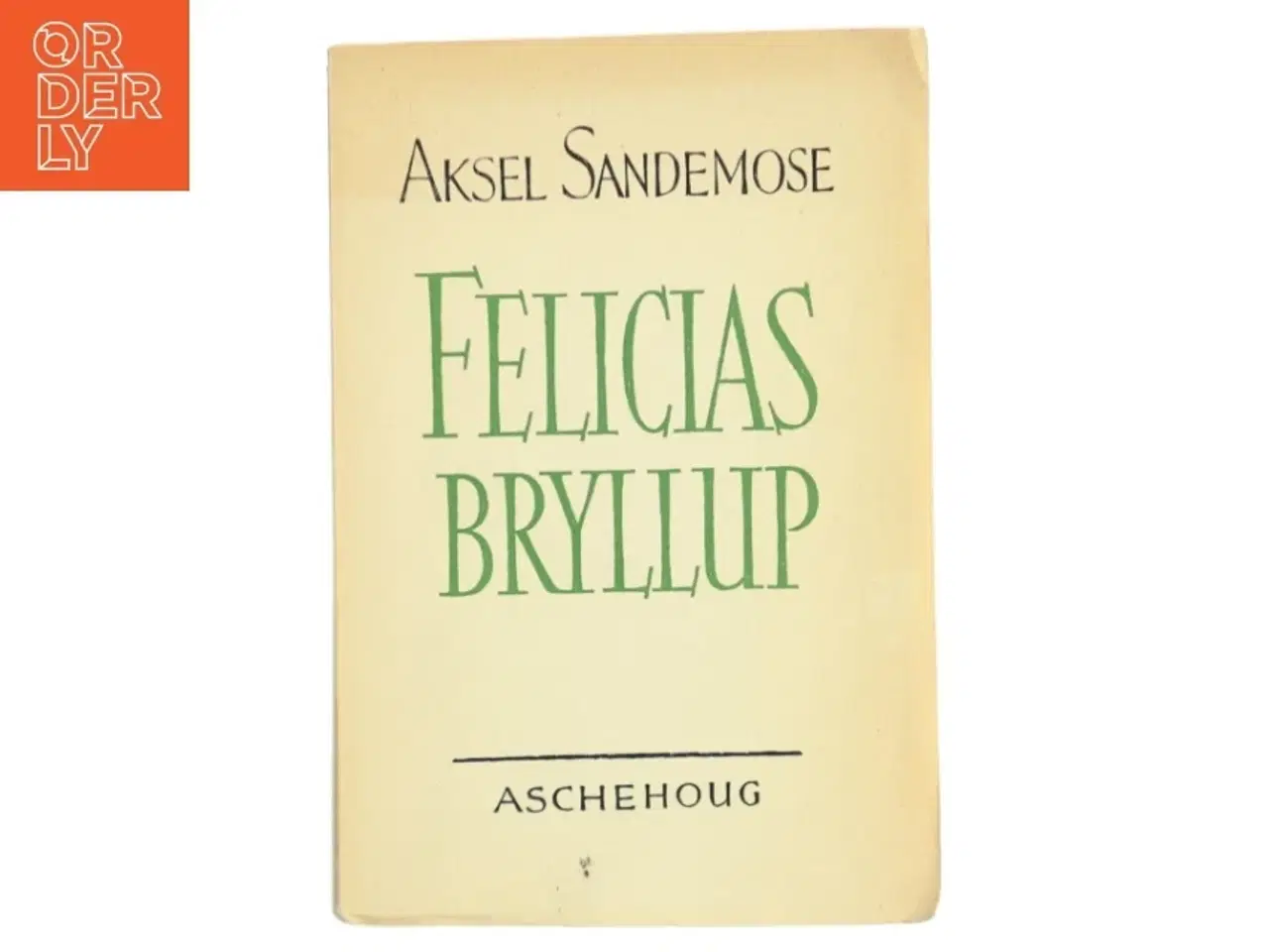 Billede 1 - Felicias Bryllup af Aksel Sandemose (Bog)