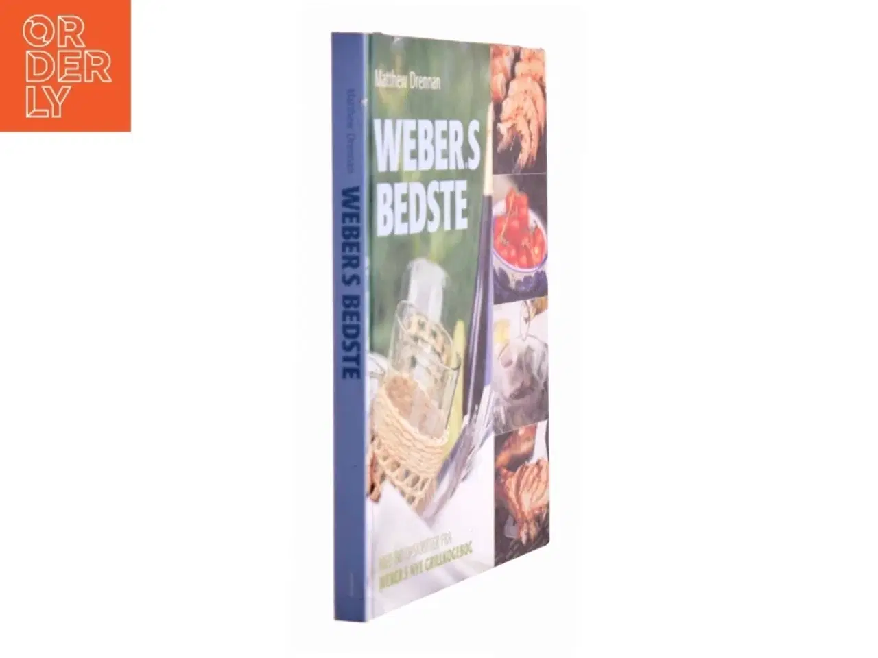 Billede 1 - Weber&#39;s bedste : med 80 opskrifter fra "Weber&#39;s nye grillkogebog" af Matthew Drennan (Bog)