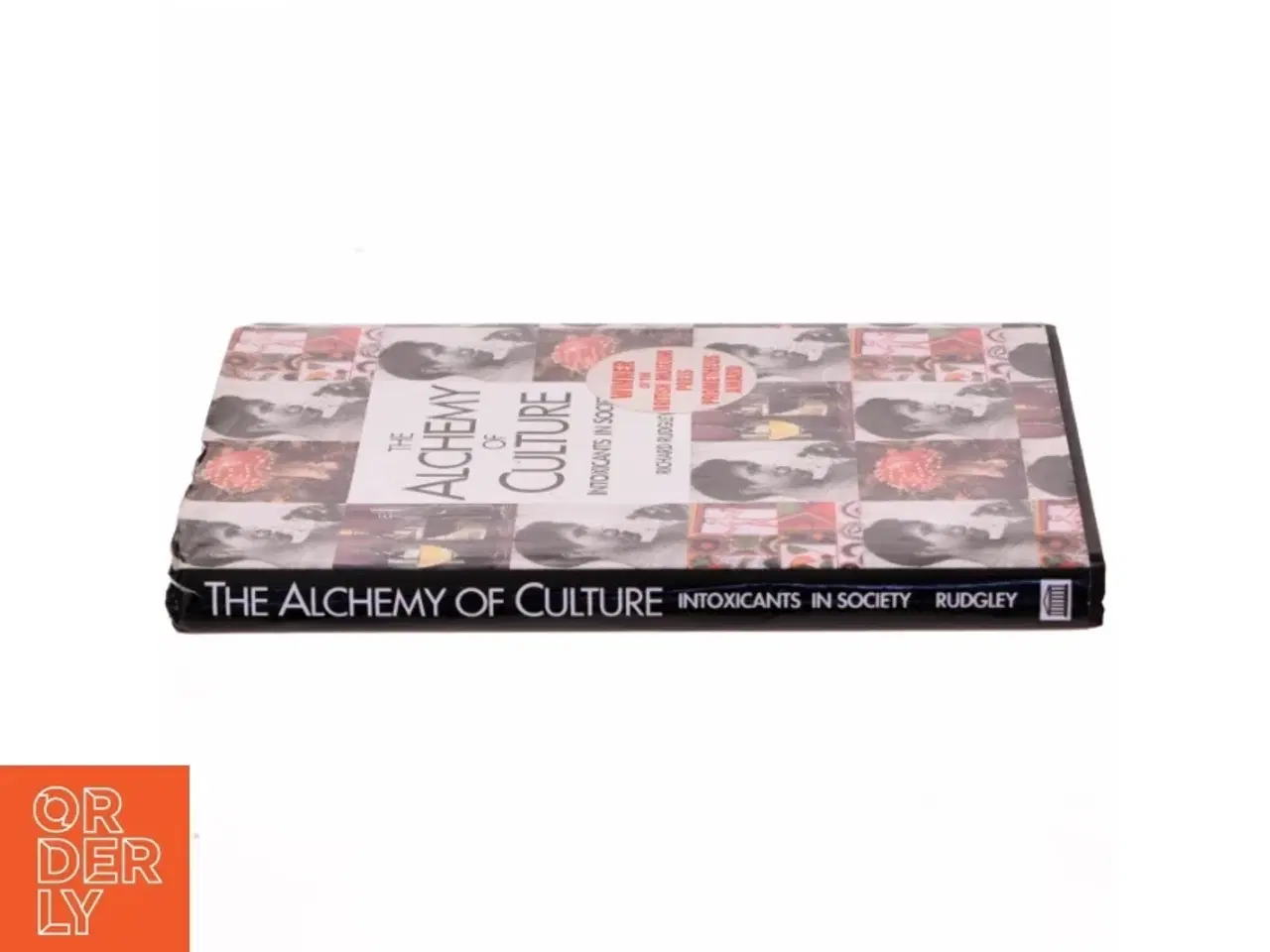 Billede 2 - The alchemy of culture - Intoxicants in society af Richard Rudgly (bog)