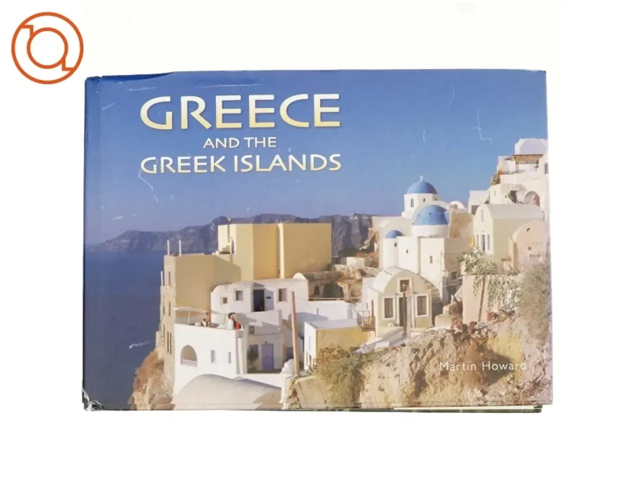 Billede 1 - Greece and the Greek Islands af Martin Howard (Bog)