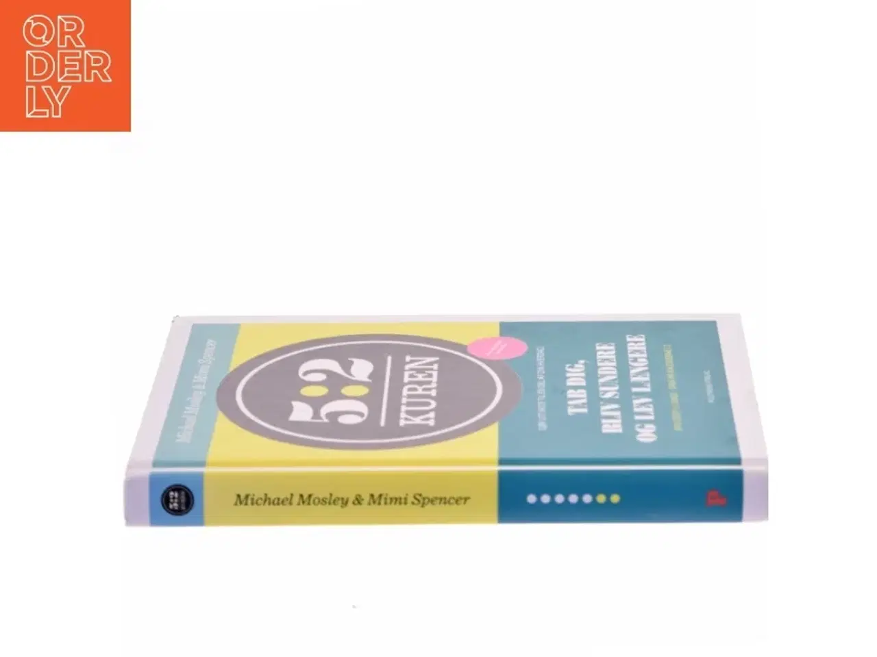 Billede 2 - 5:2 kuren : gør let faste til en del af din hverdag : tab dig, bliv sundere og lev længere af Michael Mosley (Bog)