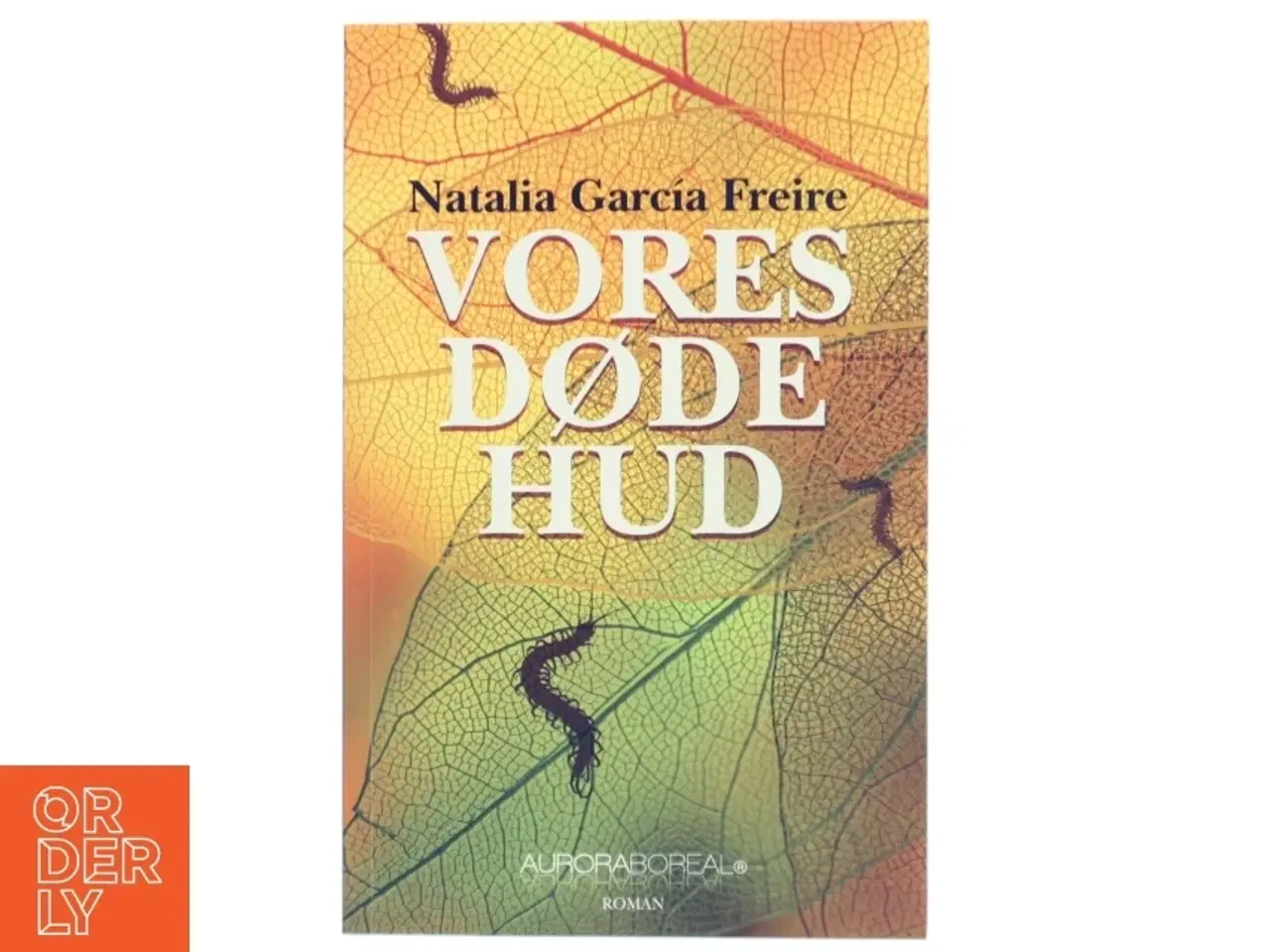 Billede 1 - Vores døde hud af Natalia Garc&#237;a Freire (f. 1991) (Bog)