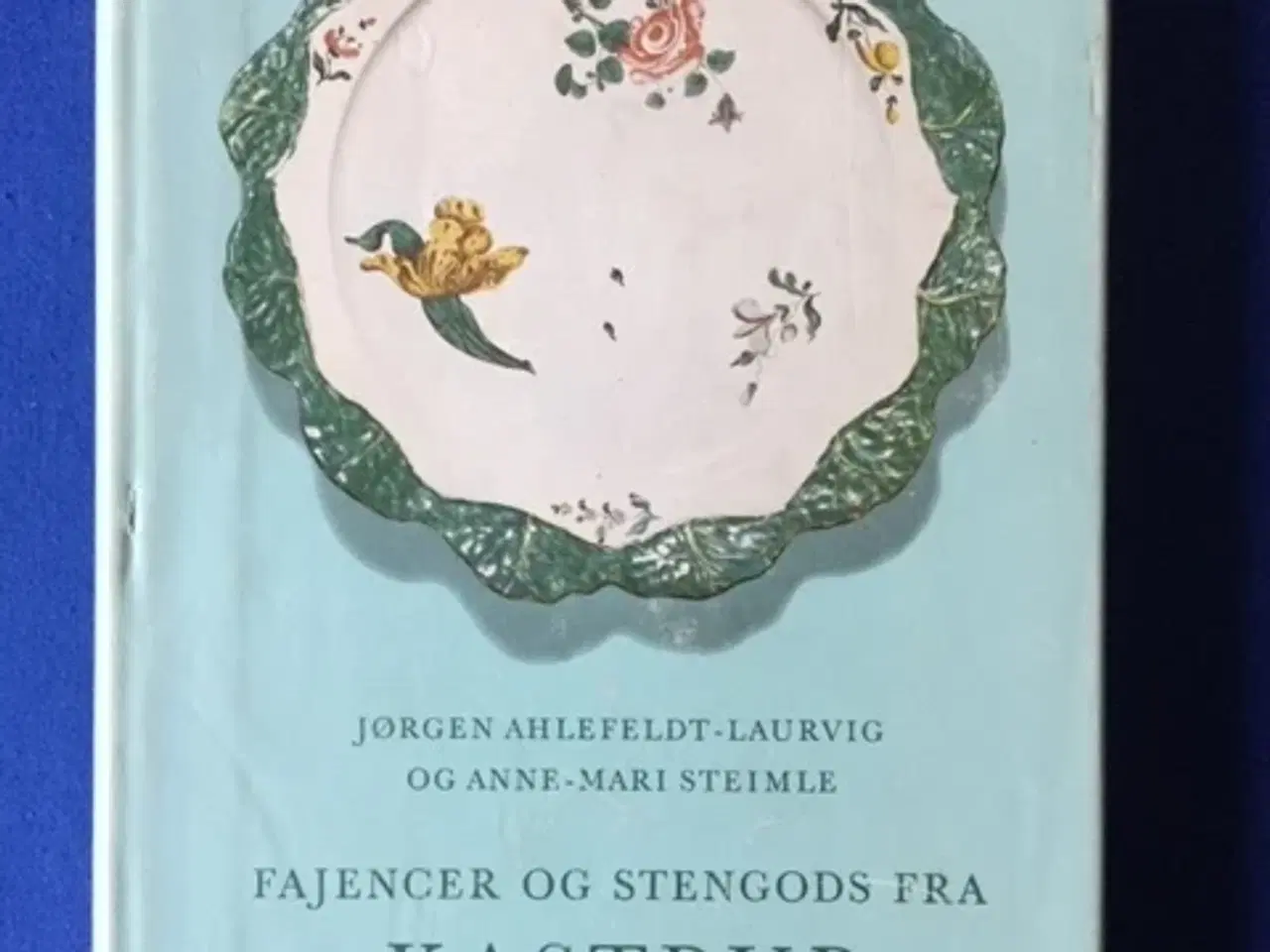 Billede 1 - Fajancer og Stengods fra Kastrup - Gyldendal 1977 - Indbundet