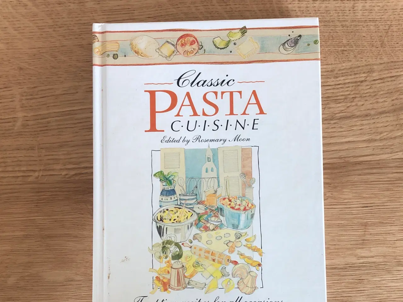 Billede 1 - Classic Pasta Cuisine, edited by Rosemary Moon