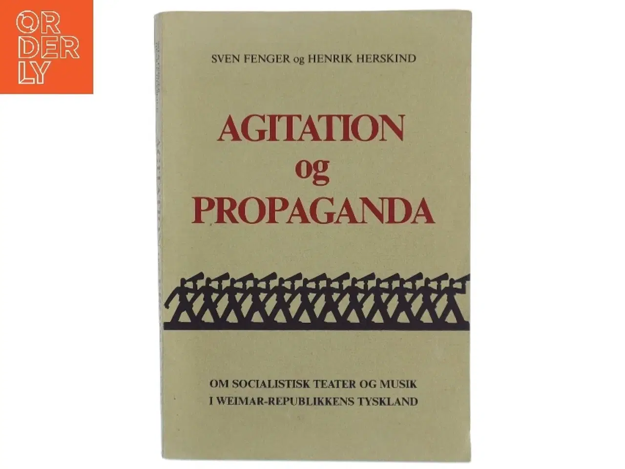 Billede 2 - Sven Fenger og Henrik Herskind: Agitation og propaganda