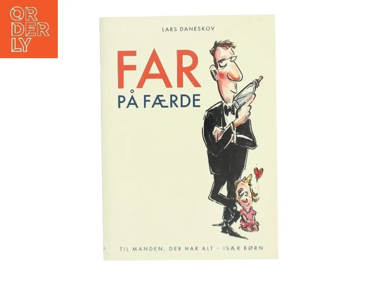 Billede 1 - Far på færde : til manden der har alt, især børn af Lars Daneskov (Bog)