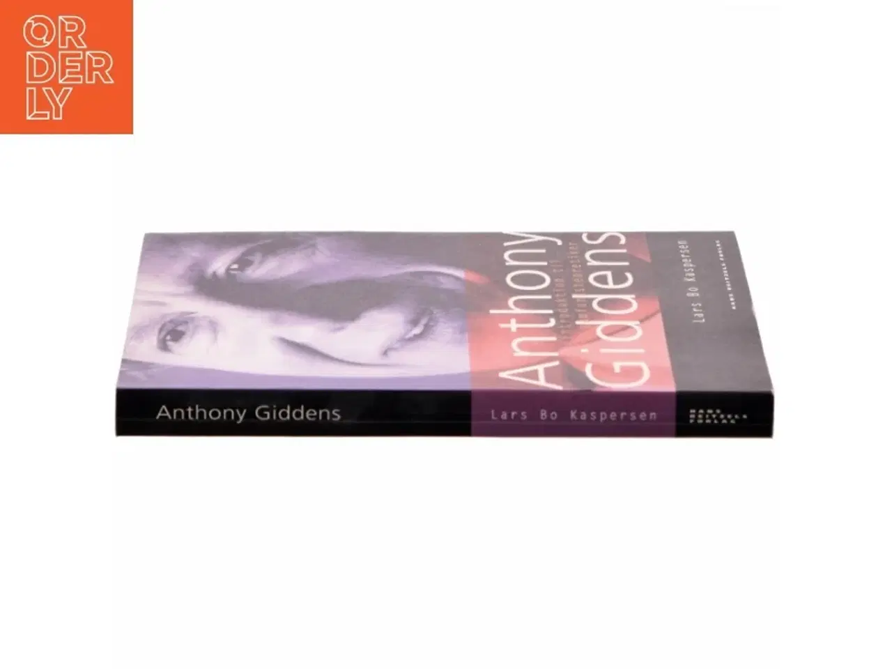 Billede 2 - Anthony Giddens : introduktion til en samfundsteoretiker af Lars Bo Kaspersen (Bog)