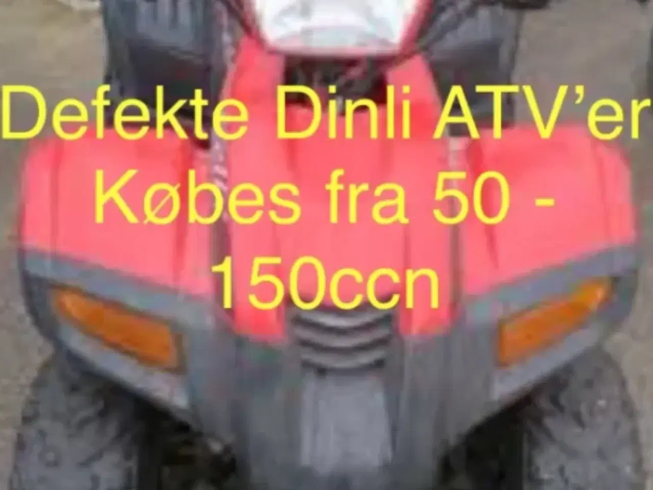 Billede 1 - Defekte Dinli ATV’er købes fra 50 - 150 ccm