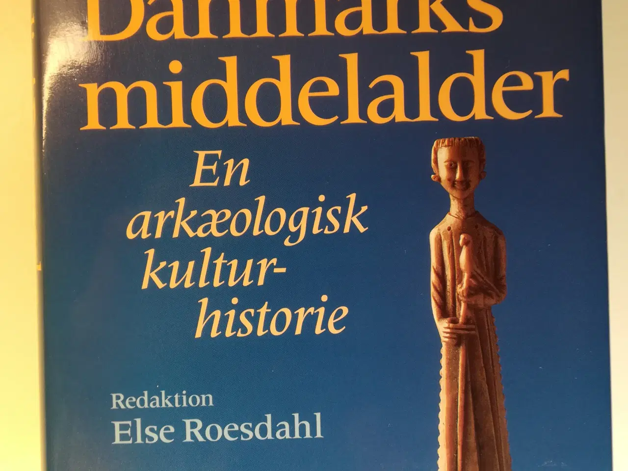 Billede 1 - Dagligliv i Danmarks middelalder, Else Roesdahl   