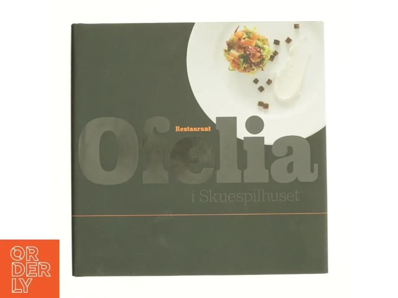 Billede 1 - Restaurant Ofelia i Skuespilhuset af Poul Cullura, Heidi Andersen (Bog)
