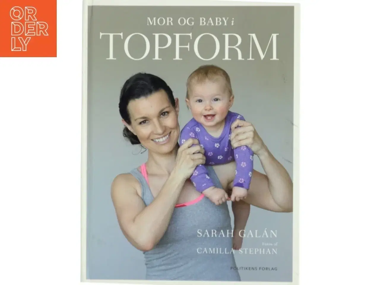Billede 1 - Mor og baby i topform : effektiv træning og sjov leg de første 12 måneder af Sarah Gal&#225;n (Bog)