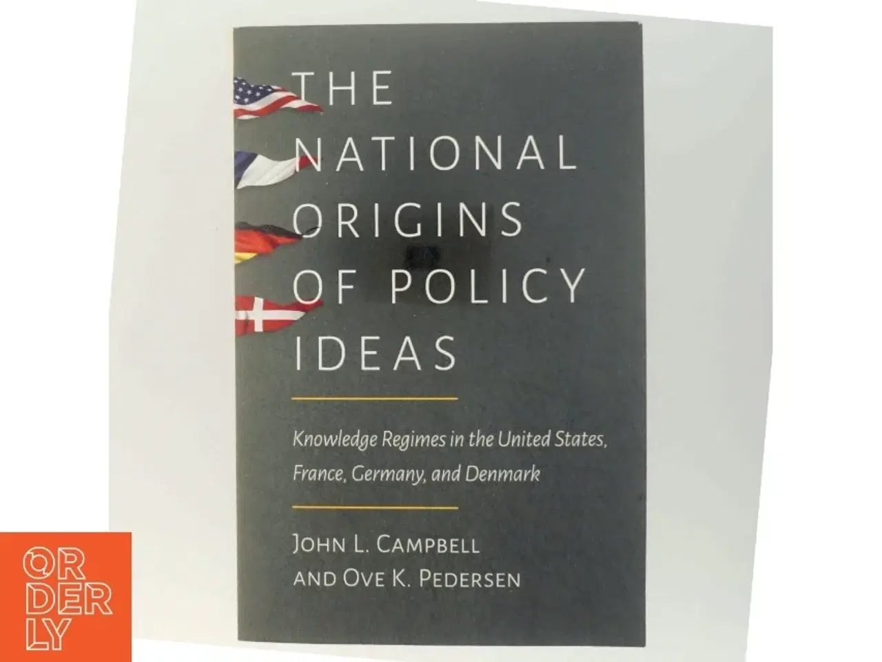 Billede 4 - The national origins of policy ideas : knowledge regimes in the United States, France, Germany, and Denmark (Bog)