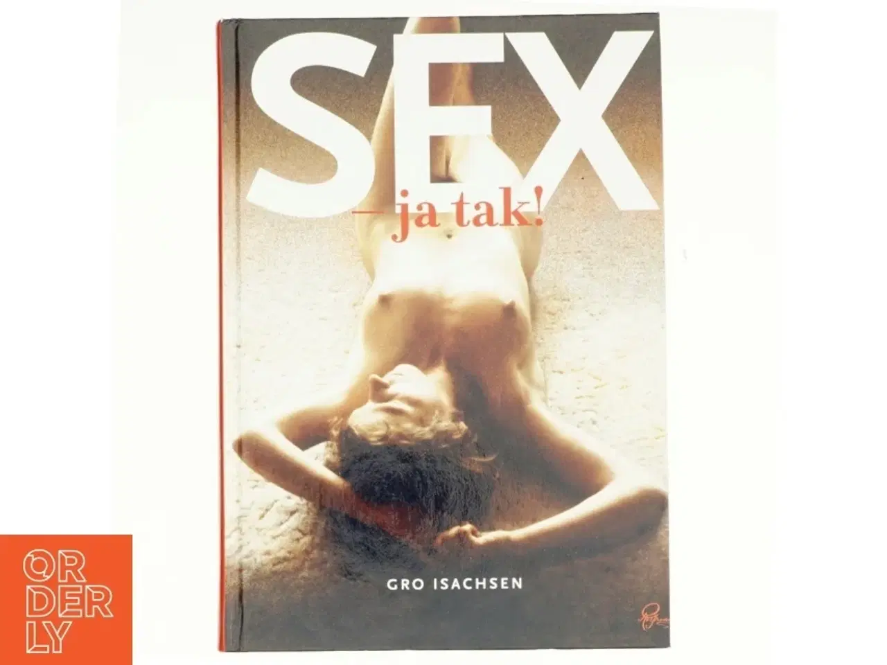 Billede 1 - Sex - ja tak! af Gro Isachsen (Bog)