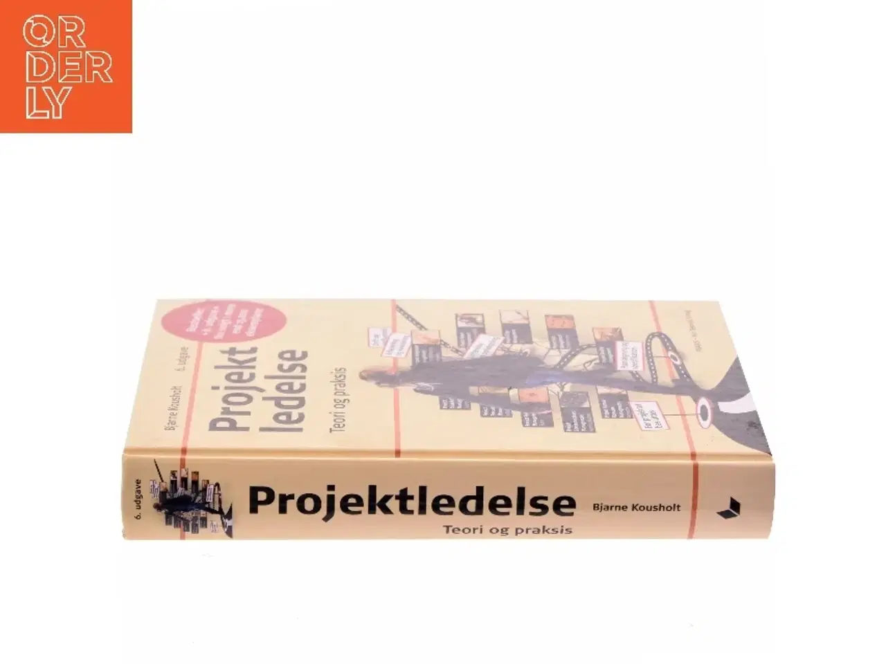 Billede 2 - Projektledelse : teori og praksis af Bjarne Kousholt (Bog)