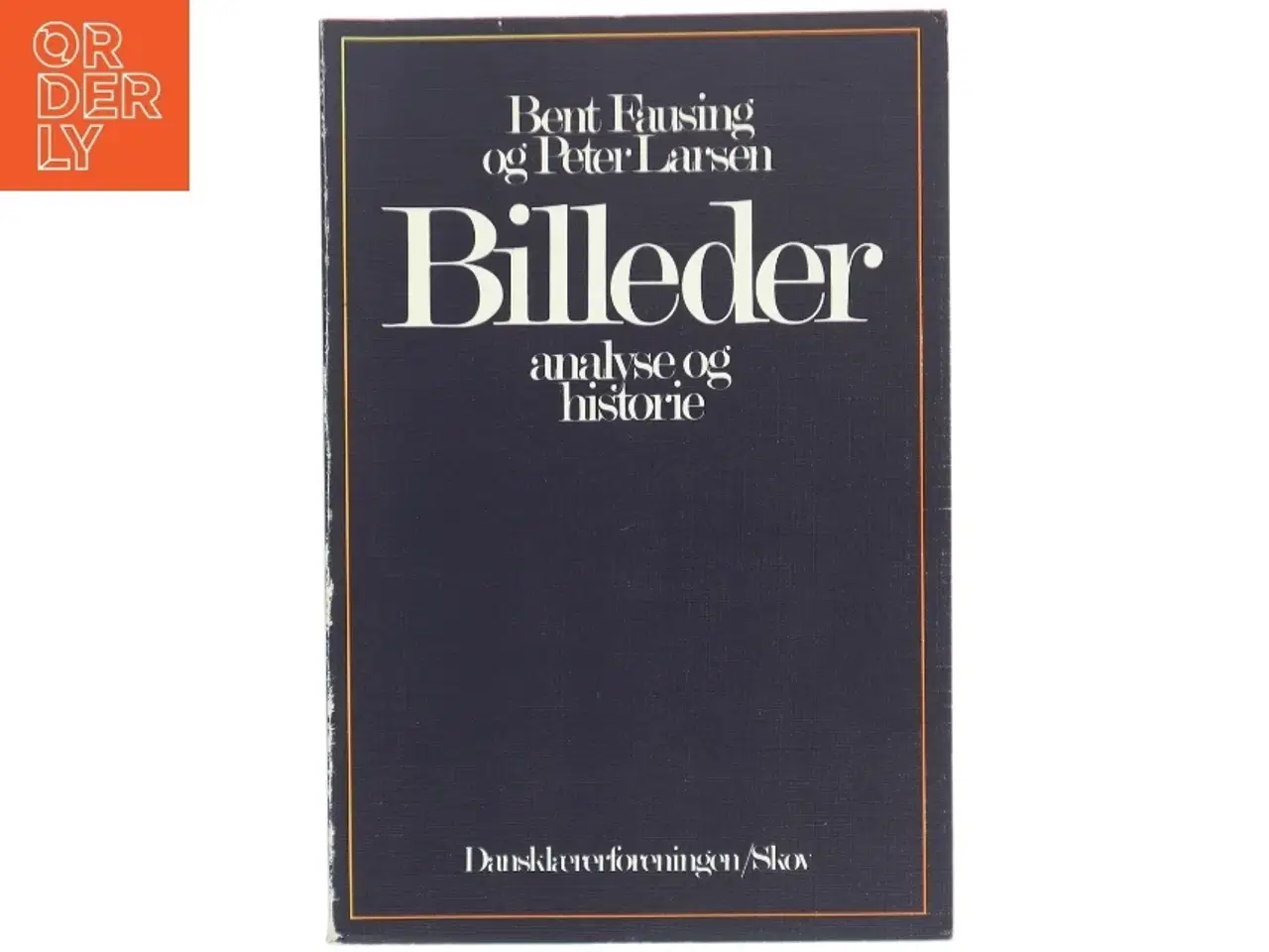 Billede 1 - &#39;Billeder – analyse og historie&#39; af Bent Fausing og Peter Larsen