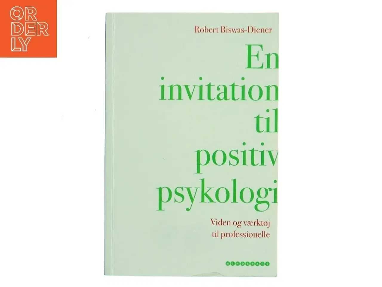 Billede 1 - En invitation til positiv psykologi : viden og værktøj til professionelle af Robert Biswas-Diener (Bog)