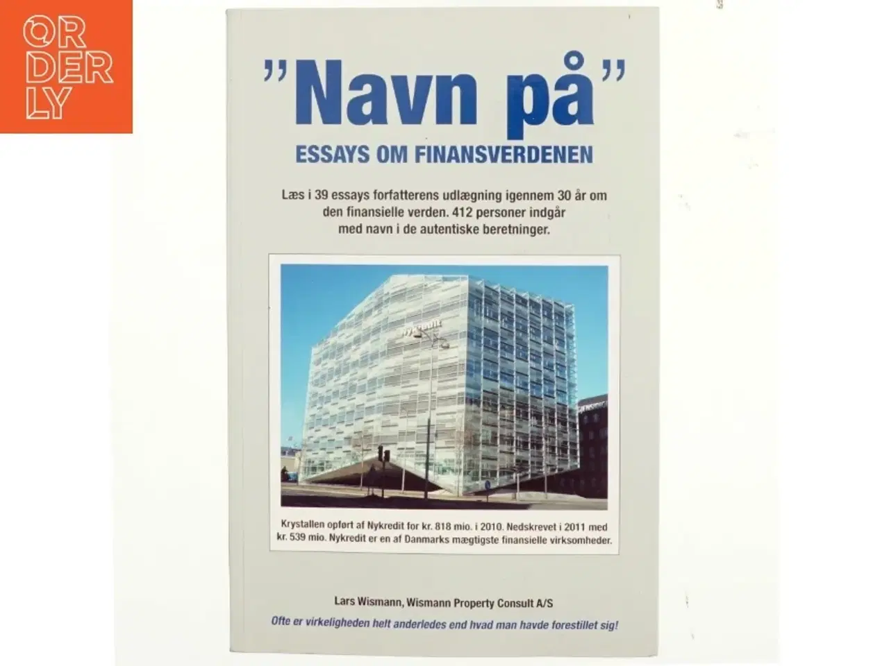 Billede 1 - "Navn på" - essays om finansverdenen af Lars Wismann (Bog)