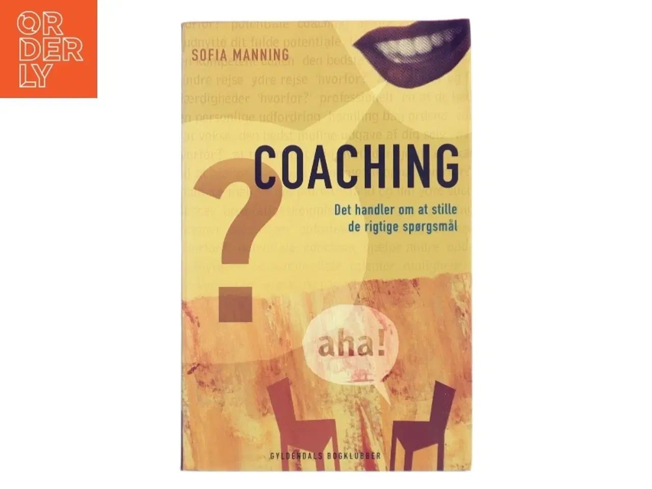 Billede 1 - Coaching : det handler om at stille de rigtige spørgsmål af Sofia Manning (Bog)