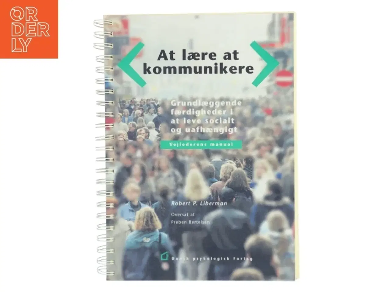 Billede 1 - At lære at kommunikere : grundlæggende færdigheder i at leve socialt og uafhængigt : vejlederens manual af Robert P. Liberman (Bog