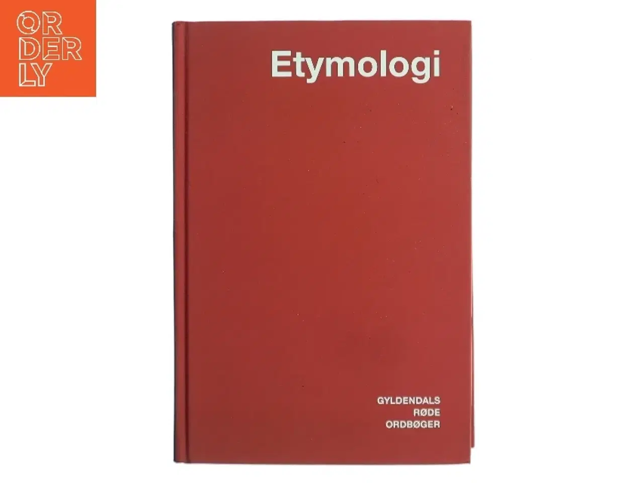 Billede 1 - Dansk etymologisk ordbog : ordenes historie af Niels Åge Nielsen (f. 1913) (Bog)