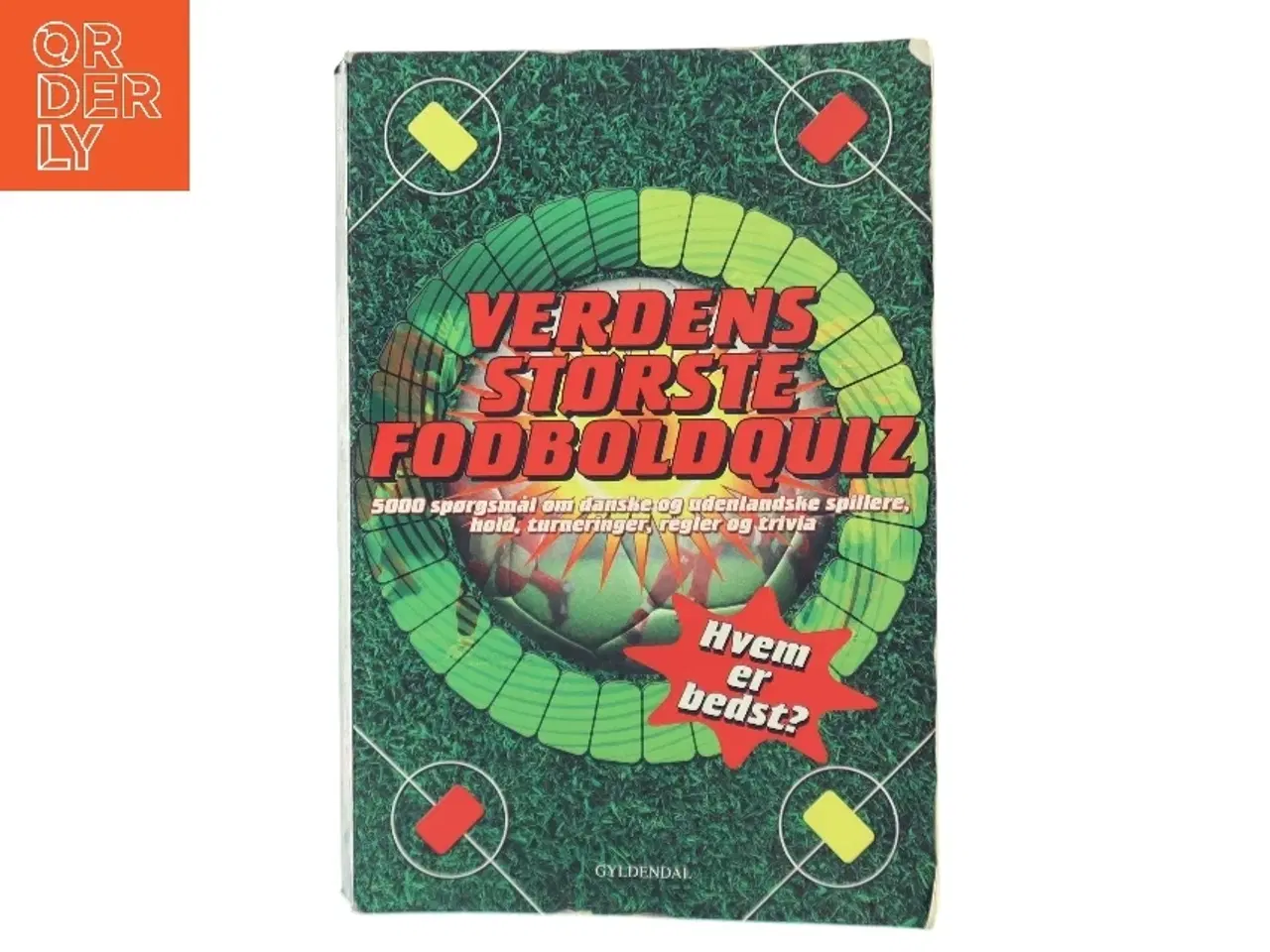 Billede 1 - Verdens største fodboldquiz : 5000 spørgsmål om danske og udenlandske spillere, hold, turneringer, regler og trivia af Jesper Gaarskj&#