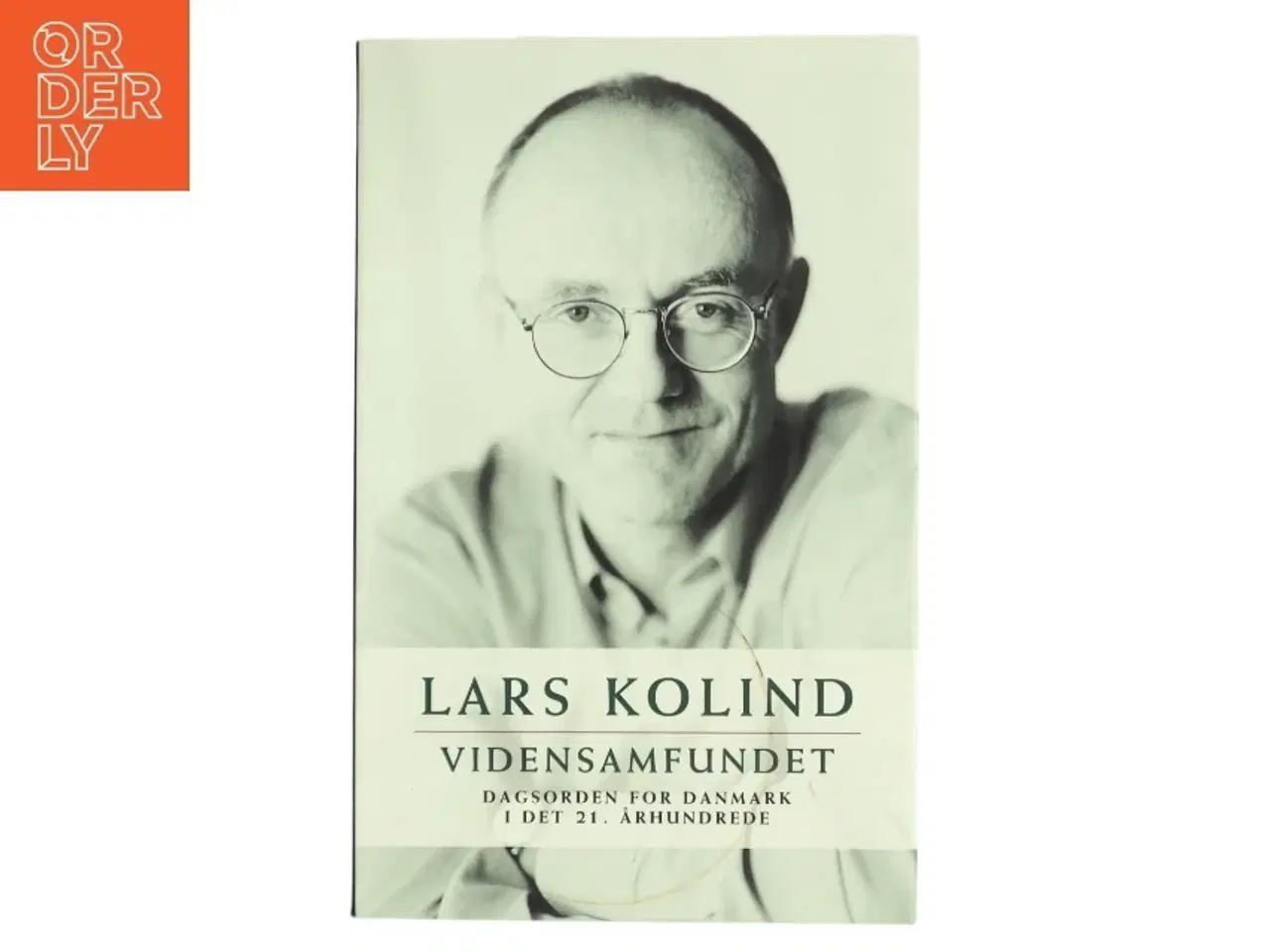 Billede 1 - Vidensamfundet : dagsorden for Danmark i det 21. århundrede af Lars Kolind (Bog)
