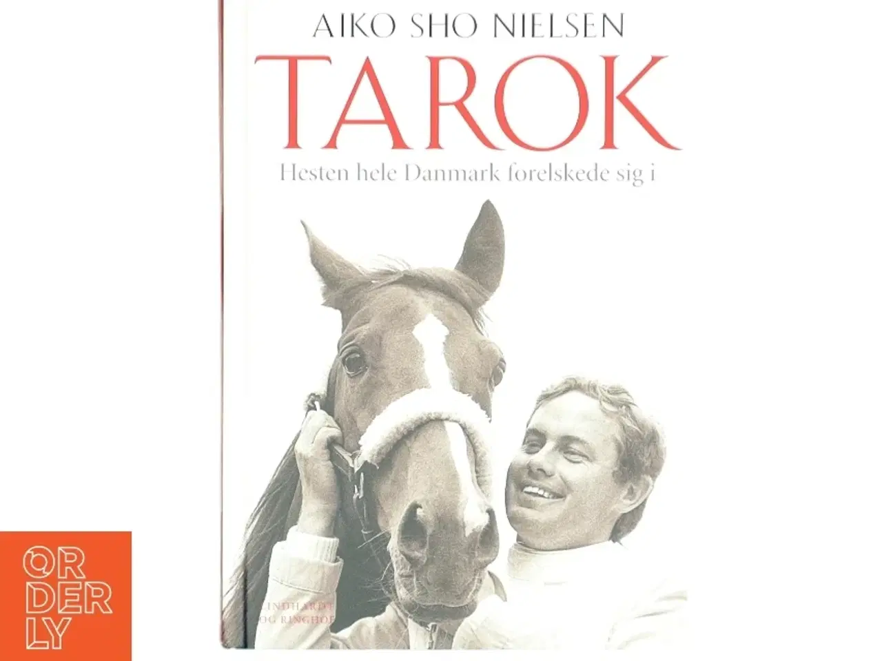Billede 1 - Tarok : hesten hele Danmark forelskede sig i af Aiko Sho Nielsen (f. 1974) (Bog)