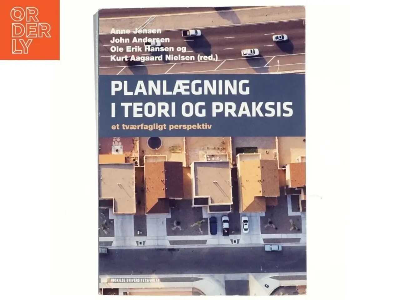 Billede 1 - Planlægning i teori og praksis : et tværfagligt perspektiv af Anne Jensen (f. 1967-07-13) (Bog)