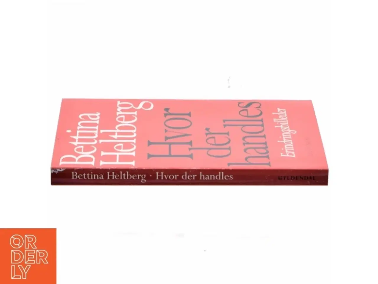 Billede 2 - Hvor der handles af Bettina Heltberg (Bog)