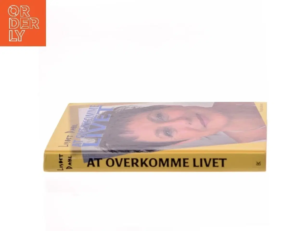 Billede 2 - At Overkomme Livet af Lisbet Dahl (Bog)