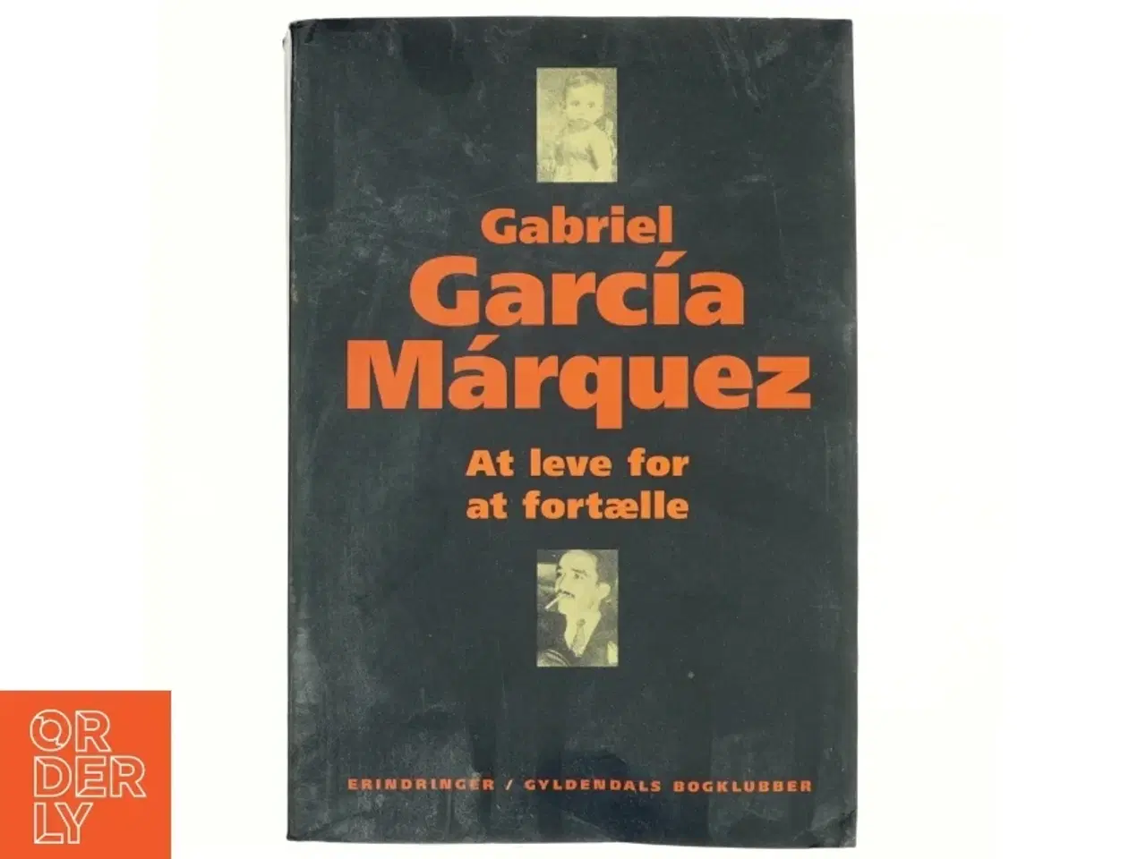 Billede 1 - At leve for at fortælle af Gabriel Garc&#237;a M&#225;rquez (Bog)