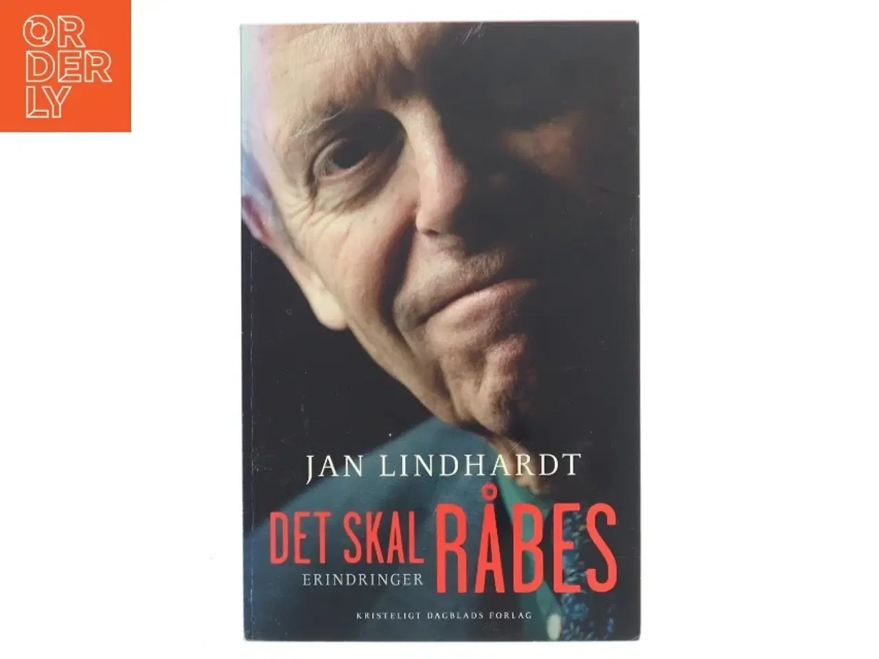 Billede 1 - Det skal råbes : erindringer af Jan Lindhardt (Bog)