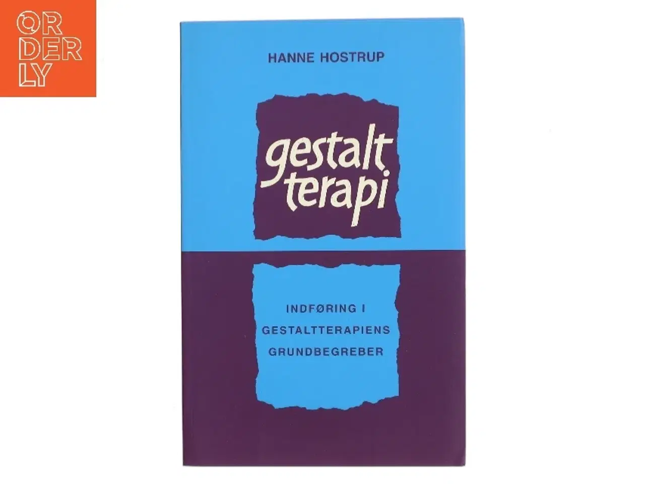 Billede 1 - Gestaltterapi : indføring i gestaltterapiens grundbegreber af Hanne Hostrup (Bog)