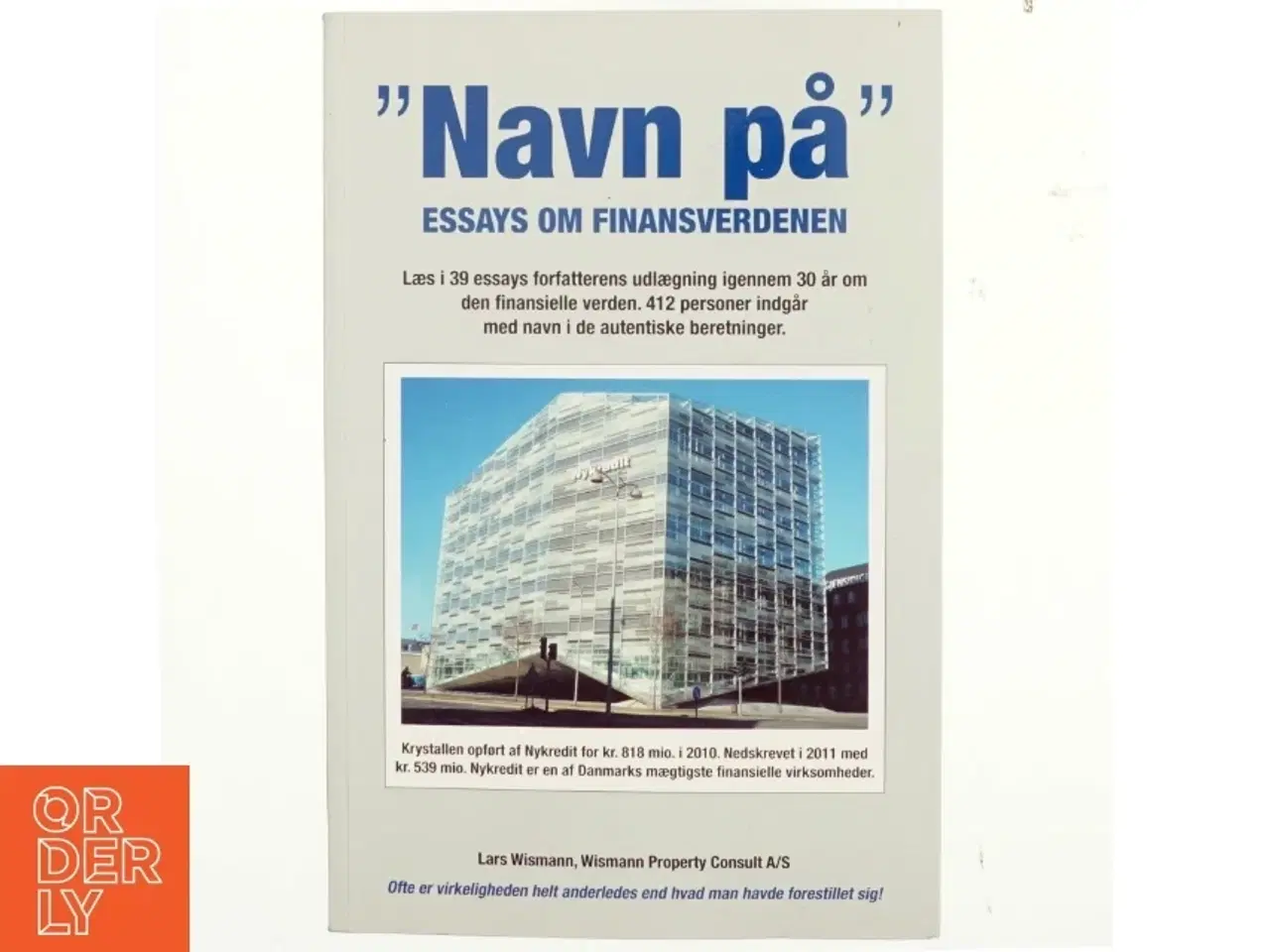 Billede 1 - "Navn på" - essays om finansverdenen af Lars Wismann (Bog)