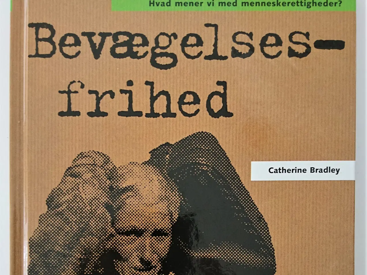 Billede 1 - Bevægelsesfrihed. Af Catherine Bradley