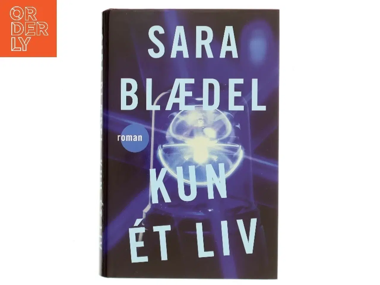 Billede 1 - Kun ét liv : roman af Sara Blædel (Bog)