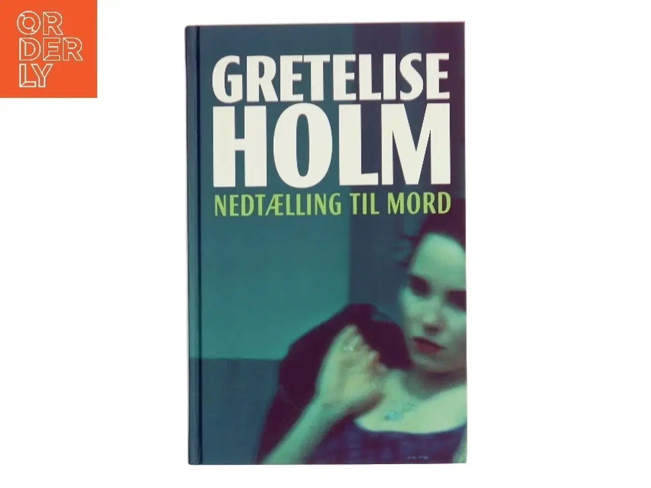 Billede 1 - Nedtælling til mord af Gretelise Holm (f. 1946) (Bog)