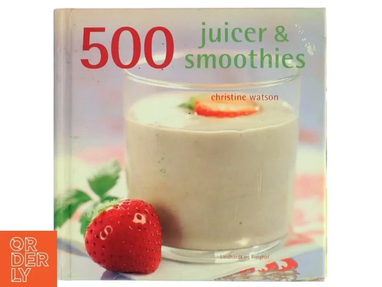 Billede 1 - 500 juicer & smoothies af Christine Watson (Bog)