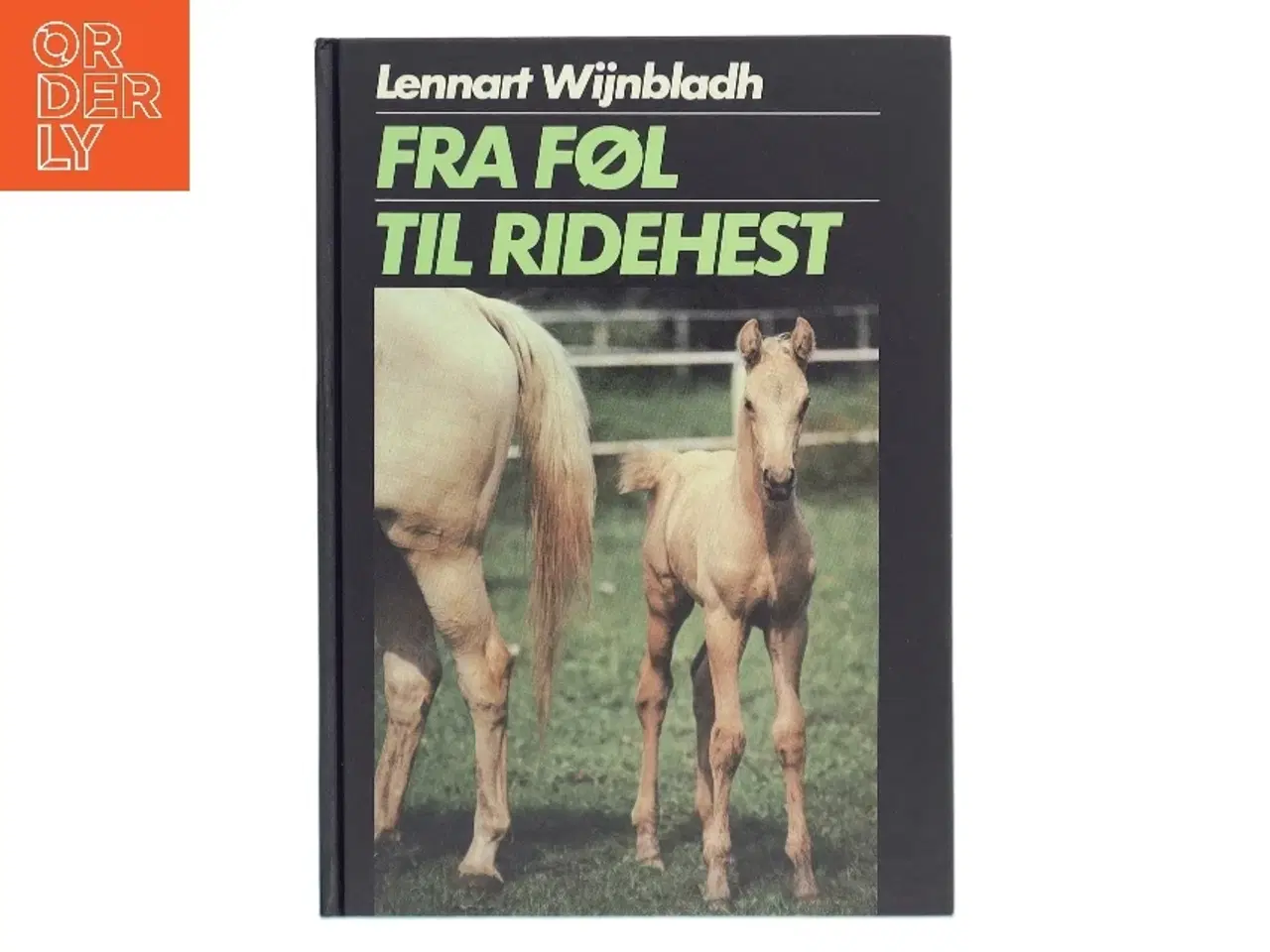 Billede 1 - Fra føl til ridehest af Lennart Wijnbladh (Bog)