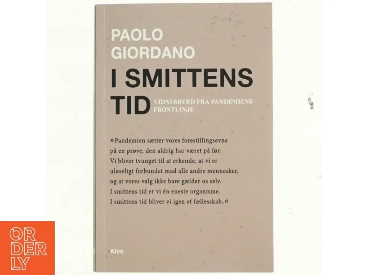 Billede 1 - I smittens tid : vidnesbyrd fra pandemiens frontlinje af Paolo Giordano (Bog)