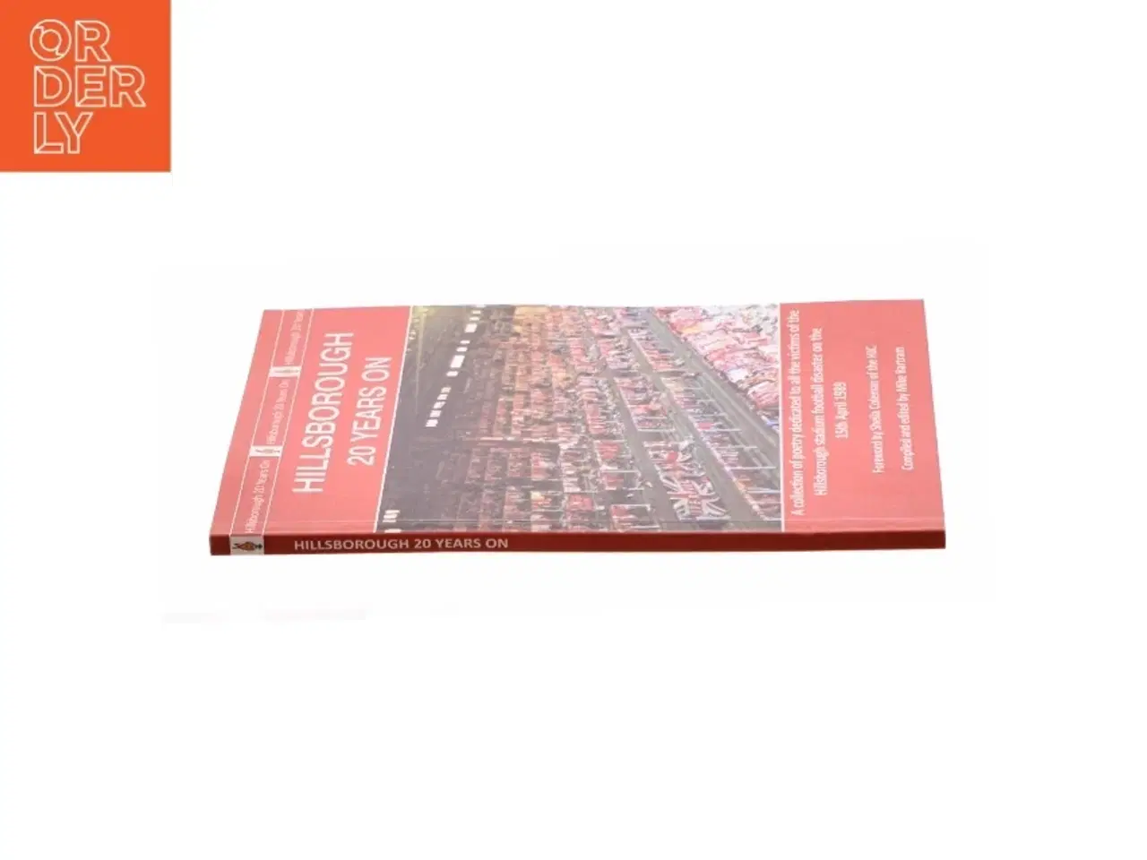 Billede 2 - Hillsborough 20 Years on: a Collection of Poetry Dedicated to All the Victims of the Hillsborough Stadium Football Disaster on the 15th April 1989 (Bo